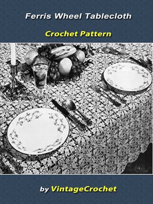cover image of Ferris Wheel Tablecloth Crochet Pattern
